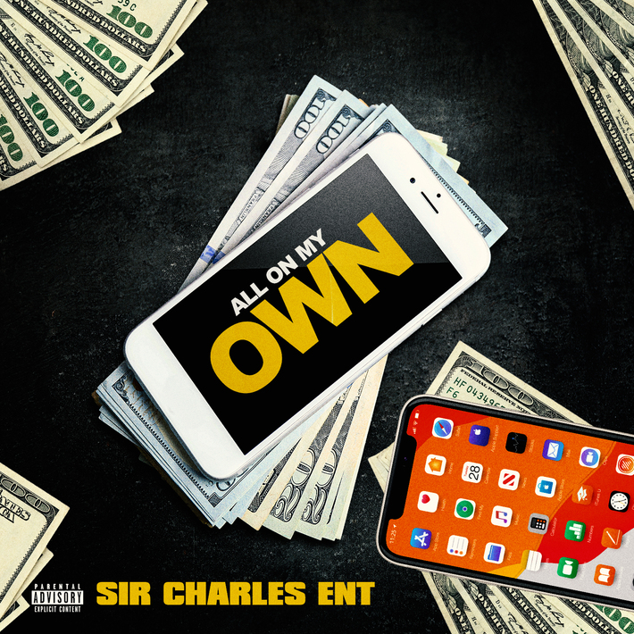 Sir Charles Ent. - All On My Own Single
