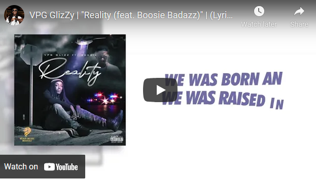 VPG GlizZy - Reality ft Boosie Badazz Lyric Video