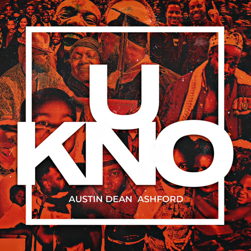 Austin Dean Ashford - U Kno Single