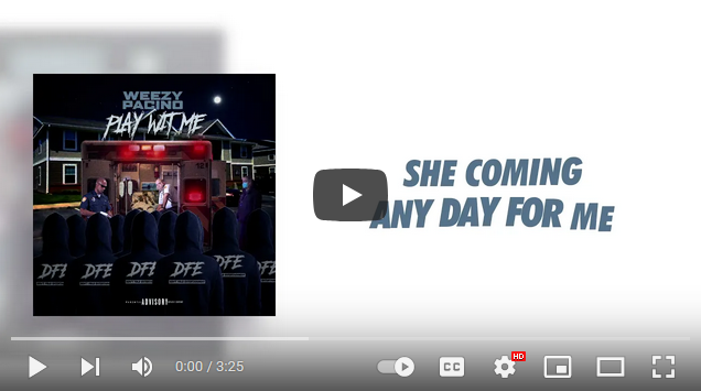 Weezy Pacino - Play Wit Me Lyric Video
