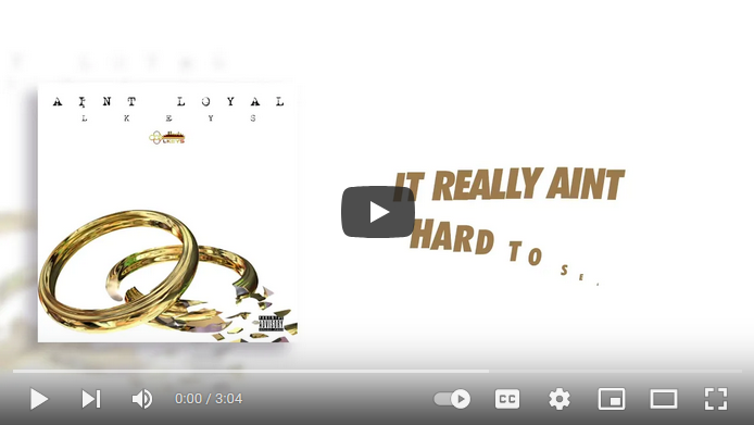 LKeys - Aint Loyal Lyric Video