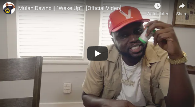 Mulah Davinci - Wake Up Music Video
